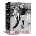 Mr. B：美國芭蕾之父喬治．巴蘭欽的二十世紀
