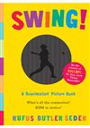 Swing! : A Scanimation Picture Book