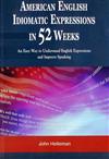 American English Idiomatic Expressions in 52 Weeks