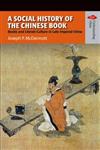 A Social History of the Chinese Book : Books And Literati Culture in Late Imperial China