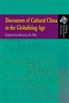 Discourses of Cultural China in the Globalizing Age