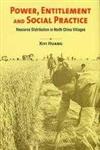 Power, Entitlement and Social Practice : Resource Distribution in North China Villages