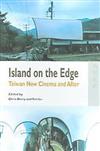 Island on the Edge : Taiwan New Cinema and After