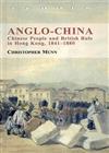 Anglo-China : Chinese People and British Rule in Hong Kong, 1841-1880