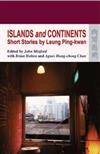 Islands and Continents : Short Stories by Leung Ping-kwan