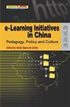 e-Learning Initiatives in China : Pedagogy, Policy, and Culture