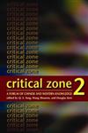 Critical Zone 2 : A Forum of Chinese and Western Knowledge