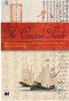 The Canton Trade : Life and Enterprise on the China Coast, 1700-1845