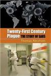 Twenty-First Century Plague : The Story of Sars
