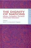 The Dignity of Nations : Equality, Compeition And Honour in East Asian Nationalism