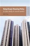 HONG KONG’S HOUSING POLICY : A CASE STUDY IN SOCIAL JUSTICE