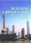 Building a Revolution : Chinese Architecture Since 1980