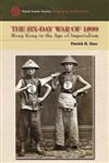 The Six-Day War of 1899 : Hong Kong in the Age of Imperialism