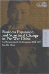 Business Expansion and Structural Change in Pre-war China : Liu Hongsheng and his Enterprises, 1920-1937