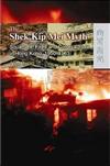 The Shek Kip Mei Myth : Squatters, Fires and Colonial Rulers in Hong Kong, 1950-1963