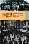 Edge of Empires : Chinese Elites and British Colonials in Hong Kong