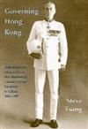 Governing Hong Kong : Administrative Officers from the Nineteenth Century to the Handover to China, 1862-1997