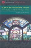 Hong Kong Internment, 1942-1945 : Life in the Japanese Civilian Camp at Stanley