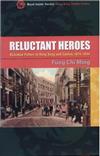 Reluctant Heroes : Richshaw Pullers in Hong Kong And Canton, 1874-1954