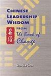 Chinese Leadership Wisdom from the Book of Change