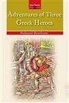 Adventures of Three Greek Heroes