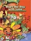 Start the Day with Love：Songs，Stories，and Activities of Compassion