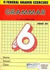 Federal Graded Exercises: Grammar 6