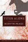 Titus Alone (Gormenghast, Book 3)