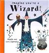 Imagine You're a: Wizard!