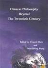 CHINESE PHILOSOPHY BEYOND THE TWENTIETH CENTURY