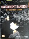 INVESTMENT BANKING IN GREATER CHINA