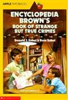 Encyclopedia Brown’s Book of Strange True Crimes