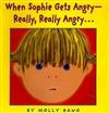 When Sophie Gets Angry- Really, Really Angry...
