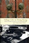 Village Life in Hong Kong：Politics, Gender, and Ritual in the New Territories (reprint with new cover)