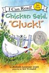 An I Can Read Book My First Reading: Chicken Said, Cluck!