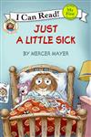 An I Can Read Book My First Reading: Little Critter: Just a Little Sick