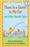 An I Can Read Book Level 1: There Is a Carrot in My Ear and Other Noodle Tales
