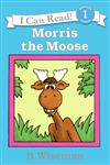 An I Can Read Book Level 1: Morris the Moose