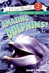 An I Can Read Book Level 2: Amazing Dolphins! (Wildlife Conservation Society)