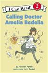 An I Can Read Book Level 2: Calling Doctor Amelia Bedelia