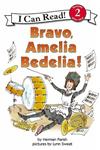 An I Can Read Book Level 2: Bravo, Amelia Bedelia!