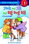 Step into Reading Step 1: Jack And Jill And Big Dog Bill (A Phonics Reader)