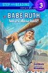 Step into Reading Step 3: Babe Ruth Saves Baseball!