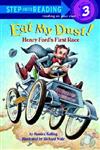 Step into Reading Step 3: Eat My Dust! Henry Ford’s First Race