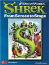 SHREK: FROM SCREEN TO STAGE P/V/G