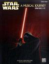 STAR WARS : A MUSICAL JOURNEL．EPISODES I-VI