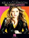 KELLY CLARKSON -ALL I EVER WANTED P/V/G