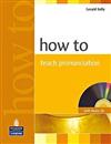 How to Teach Pronunciation (Book with Audio CD)