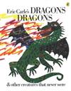 Eric Carle’s Dragons Dragons & Other Creatures that Never Were