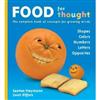 Food for Thought: The Complete Book of Concepts for Growing Minds